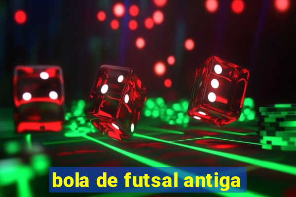 bola de futsal antiga